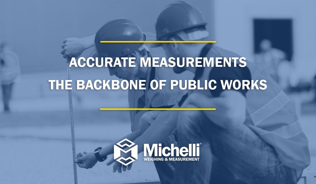 Accurate Measurements, The Backbone of Public Works