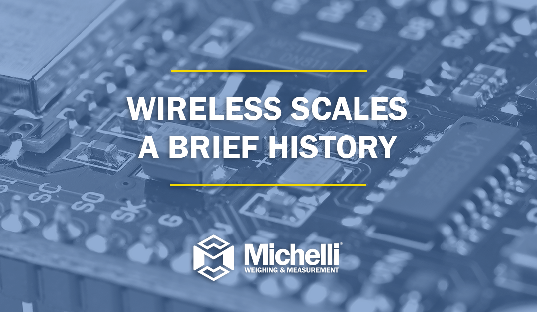 Wireless Scales: A Brief History of Wireless Solutions in the Scale Industry