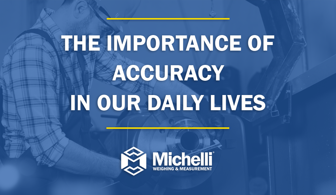 The Importance of Accuracy in Our Daily Lives