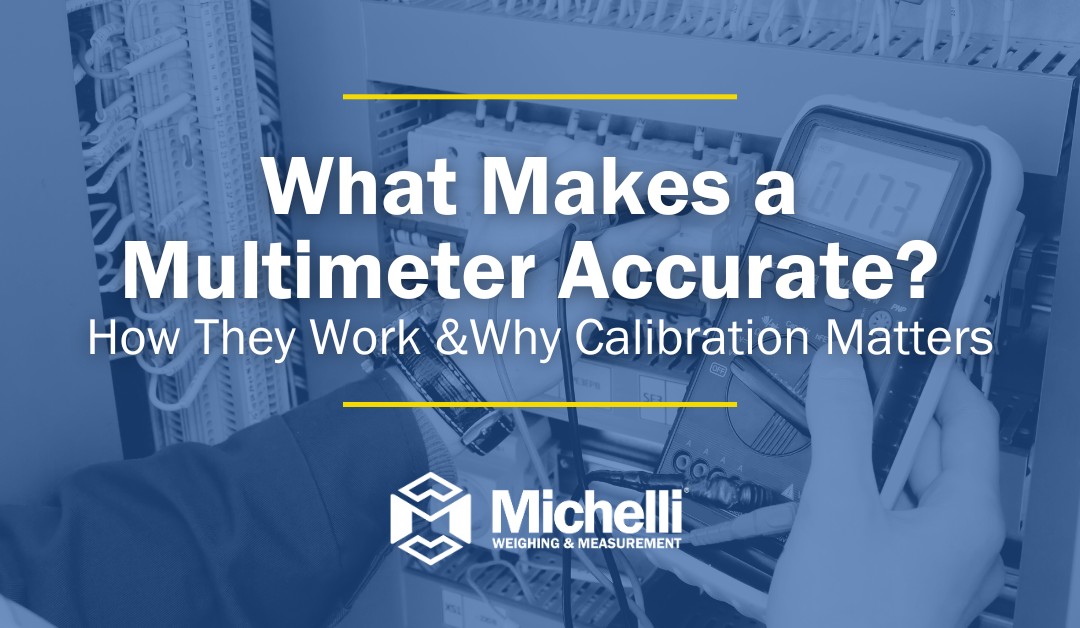 What Makes a Multimeter Accurate? How They Work and Why Calibration Matters