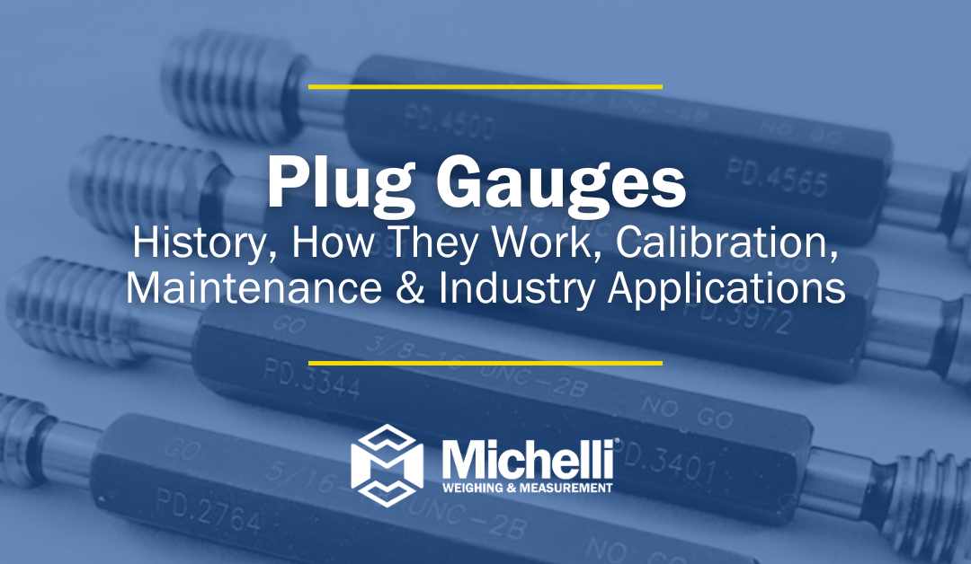 Plug Gauges: History, Calibration, Maintenance & More