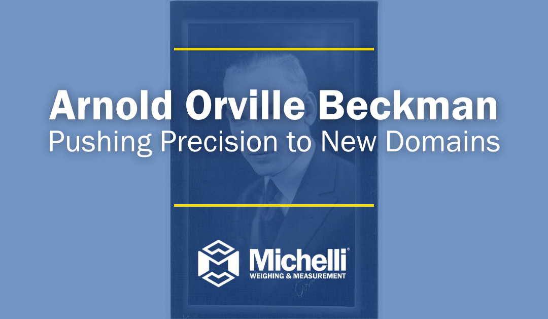Arnold Orville Beckman: Pushing Precision to New Domains