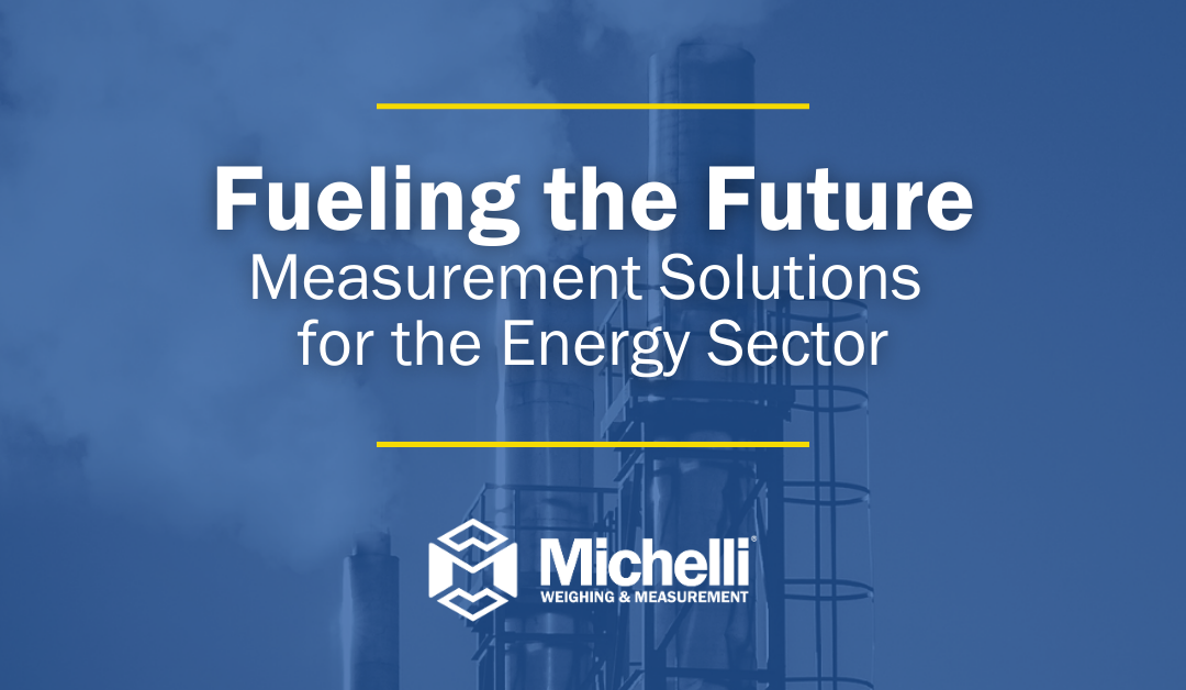 Fueling the Future | Measurement Solutions for the Energy Sector